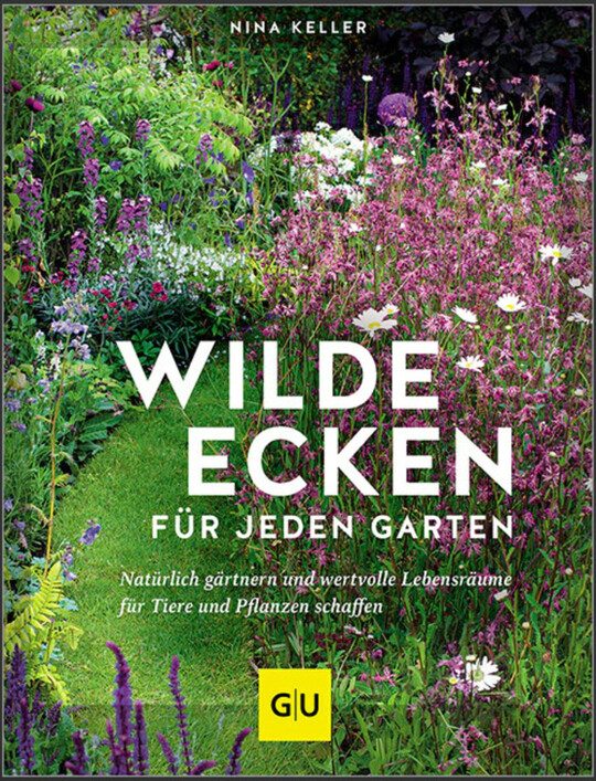 1. Platz Gartenbuchpreis: Wilde Ecken fr jeden Garte von Nina Keller (GU)