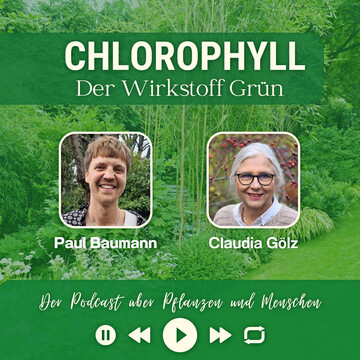 Der Podcast �CHLOROPHYLL � der Wirkstoff Gr�n� gibt Menschen eine Stimme, die das Thema Gr�n aus Berufung, Leidenschaft oder Wissenschaft pr�gen.