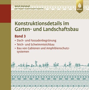 Konstruktionsdetails im Garten- und Landschaftsbau  Band 3