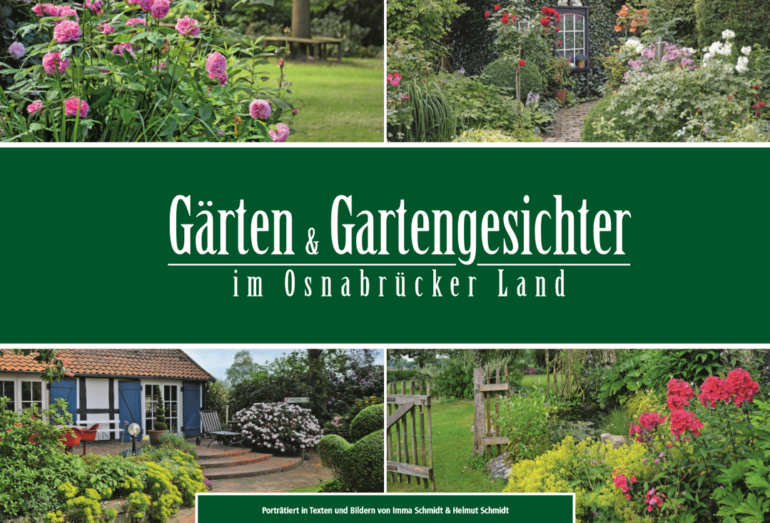 Grten und Gartengesichter im Osnabrcker Land von Imma Schmidt (Text und Bild), Helmut Schmidt (Bild), mit einem Vorwort von Dr. Karsten Igel und einem Nachwort von Prof. Dr. Hansjrg Kster