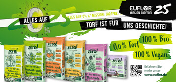  Mit  "Zero!" hat Euflor torffreie, vegane Substrate fr alle Bereiche des biologischen Grtnerns. 