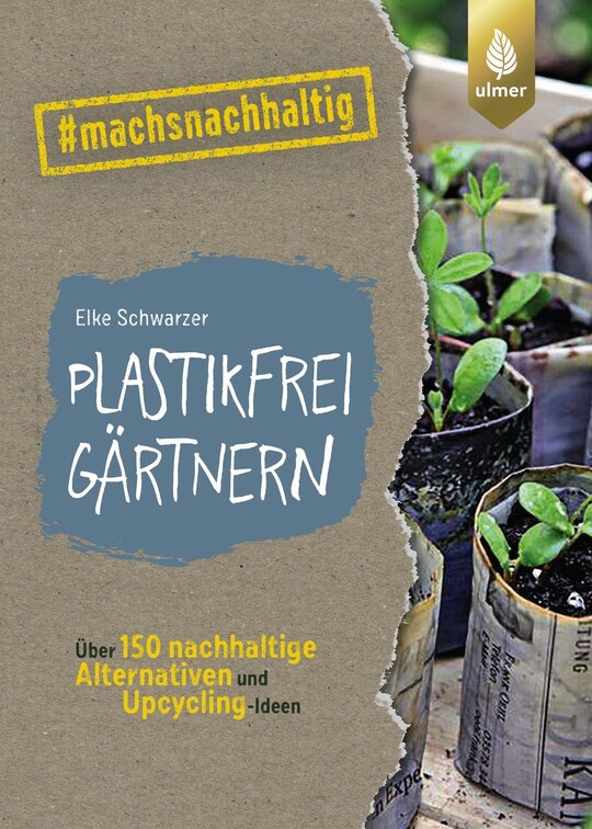  Zero Waste im Garten: Darum kmmert sich Elke Schwarzer mit ihrem Ratgeber "Plastikfrei grtnern". Sie zeigt nachhaltige Alternativen und Upcycling-Ideen, die sich im Garten leicht umsetzen lassen. EUR [D] 14,00 | EUR [A] 14,00 | CHF ca. 19,50,  ISBN 978-3-8186-1226-9